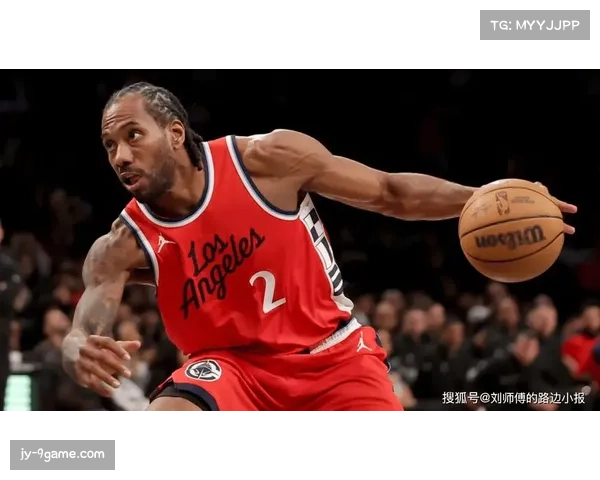 快船进攻效率下滑 伦纳德伤退后得分点过于单一 快船进攻效率下滑 伦纳德伤退后得分点过于单一